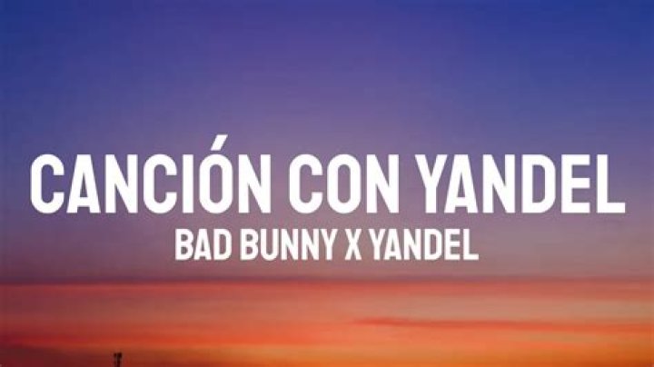 Canción Con Yandel by Yandel & Bad Bunny from Puerto Rico