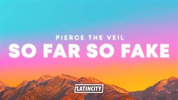 So Far So Fake by Pierce The Veil from USA