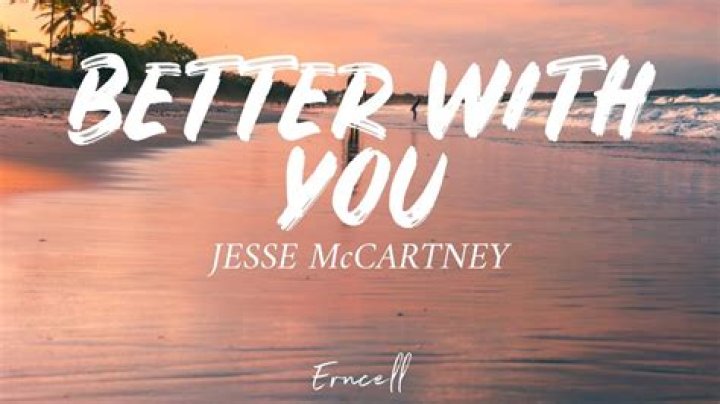 Better With You by Jesse Mccartney from USA