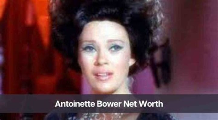 Antoinette Bower Net Worth