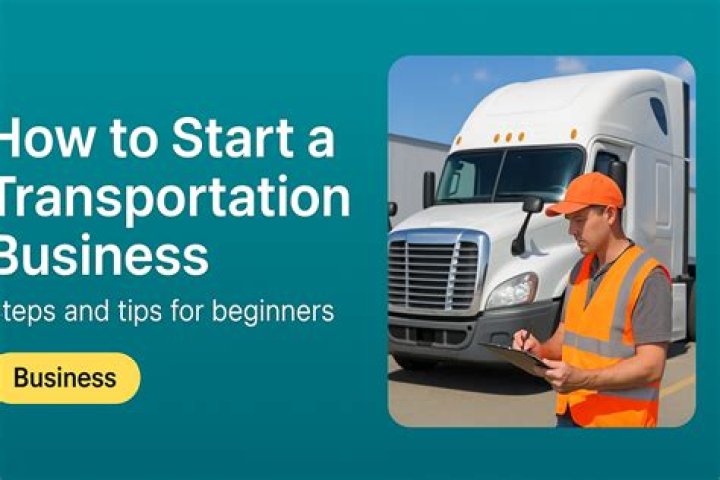 How to Start a Transportation Business in 2024