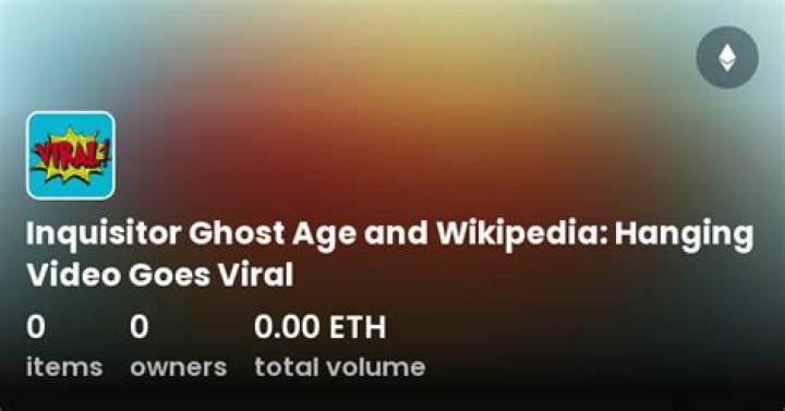 Inquisitor Ghost Age And Wikipedia: Hanging Video Gone Viral