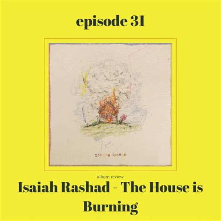 The Story behind Isaiah Rashad’s New Album ‘The House Is Burning’