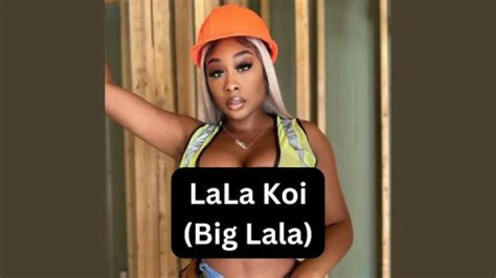 Lala Koi ( Big Lala) Wiki, Biography, Age, Height, Onlyfans, Net Worth