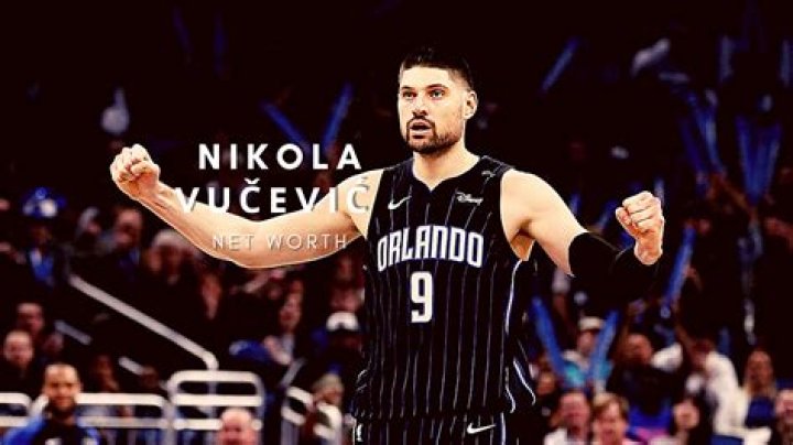 Nikola Vucevic Net Worth