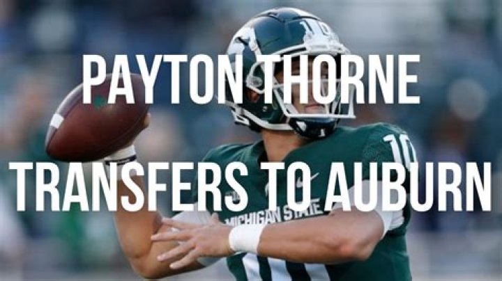 Former Michigan State QB Payton Thorne Transfers to Auburn