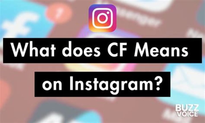 What Does "CF" Mean on Instagram? Users Are Confused